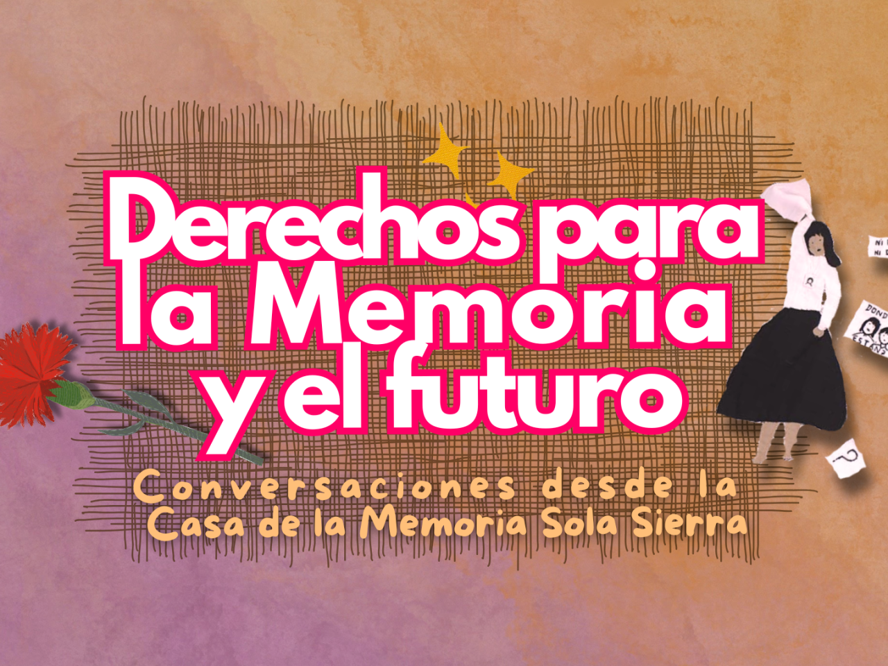 Conversaciones desde la Casa de la Memoria Sola Sierra